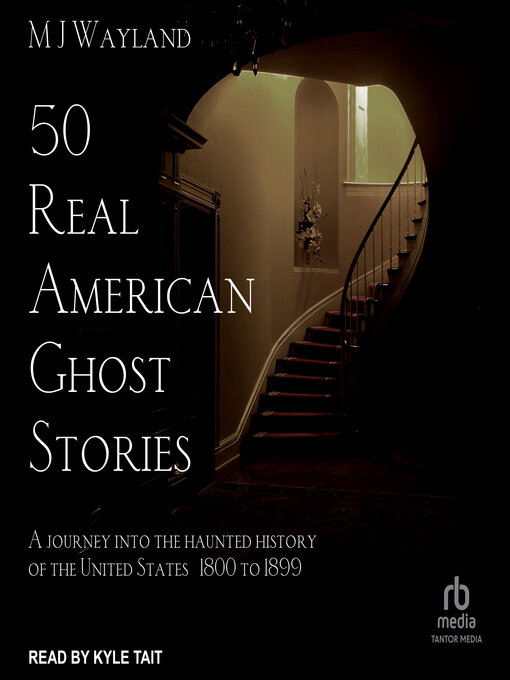 Title details for 50 Real American Ghost Stories by MJ Wayland - Available